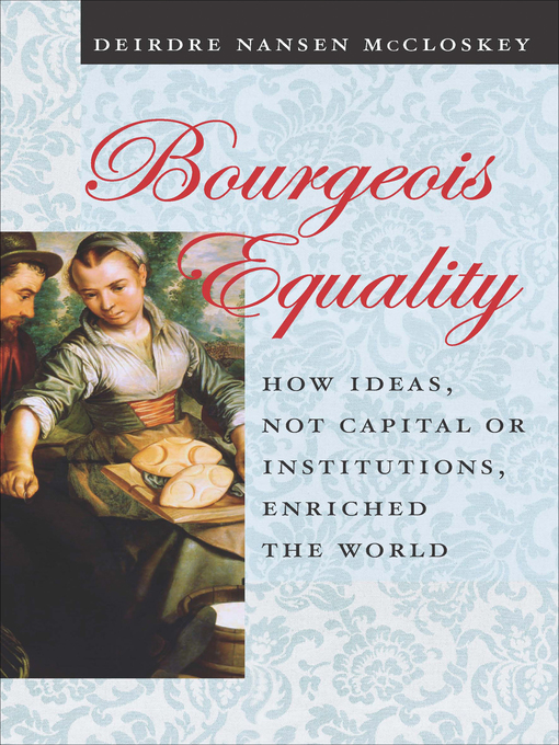 Title details for Bourgeois Equality by Deirdre Nansen McCloskey - Available